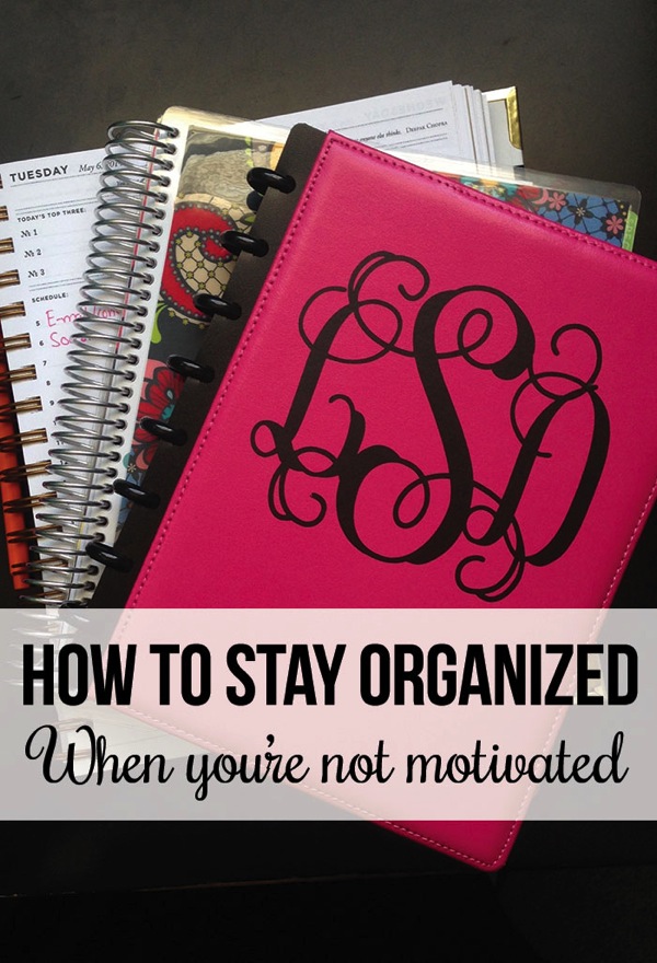 How to Stay Organied When You're Not Motivated